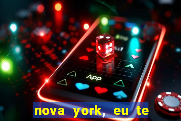 nova york, eu te amo filme completo dublado